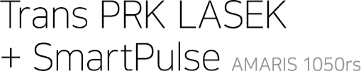 Trans PRK LASEK + SmartPulse AMARIS 1050rs
